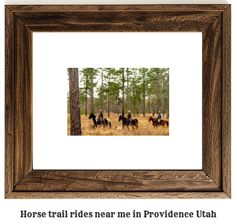 horse trail rides near me in Providence, Utah